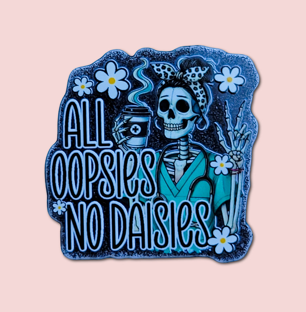 All Oopsies No Daisies