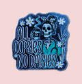 All Oopsies No Daisies