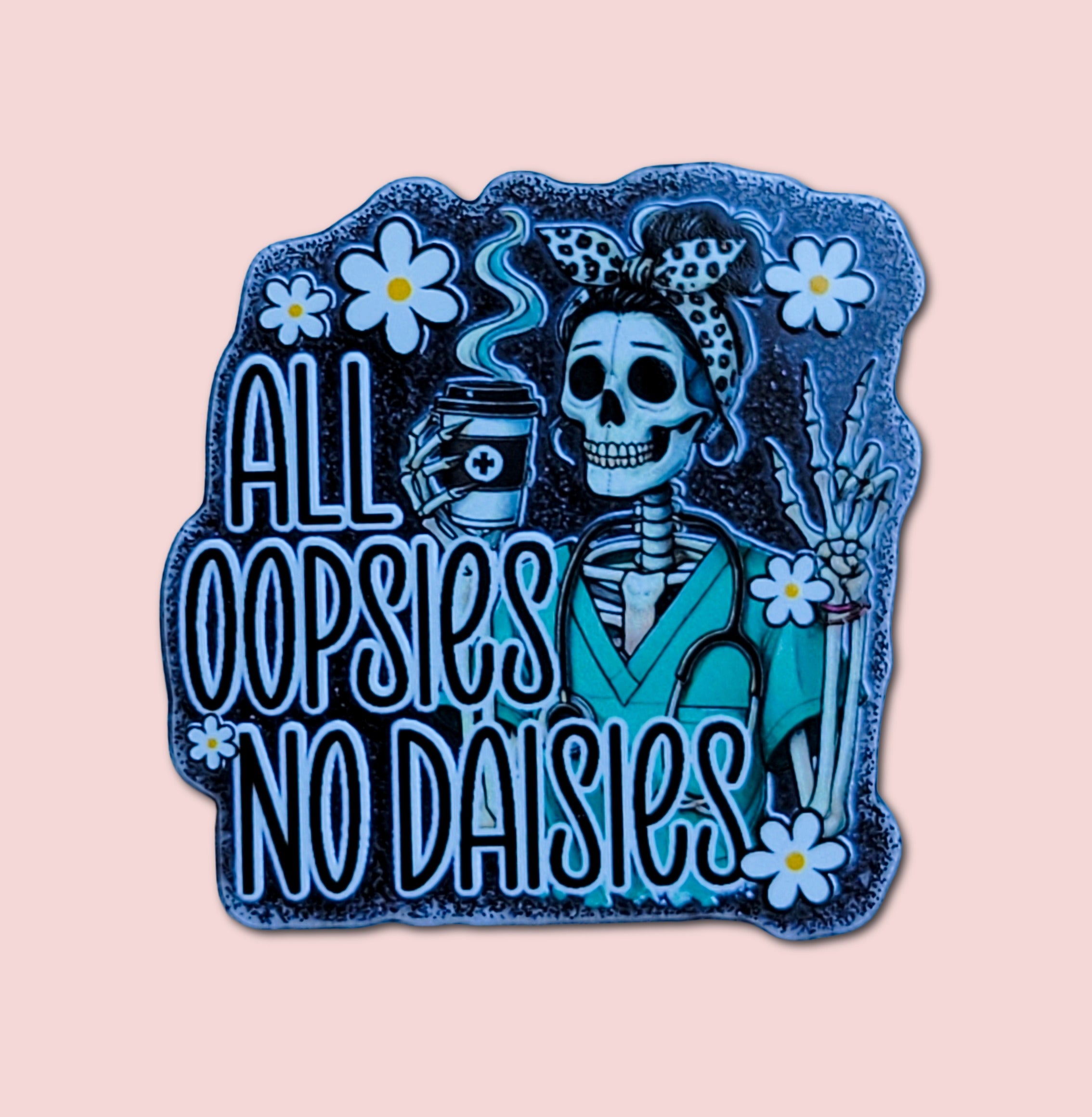 All Oopsies No Daisies