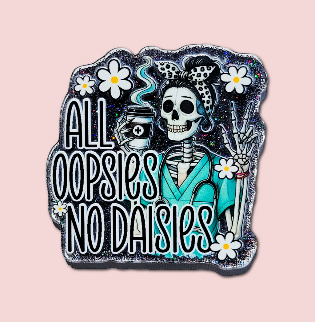 All Oopsies No Daisies