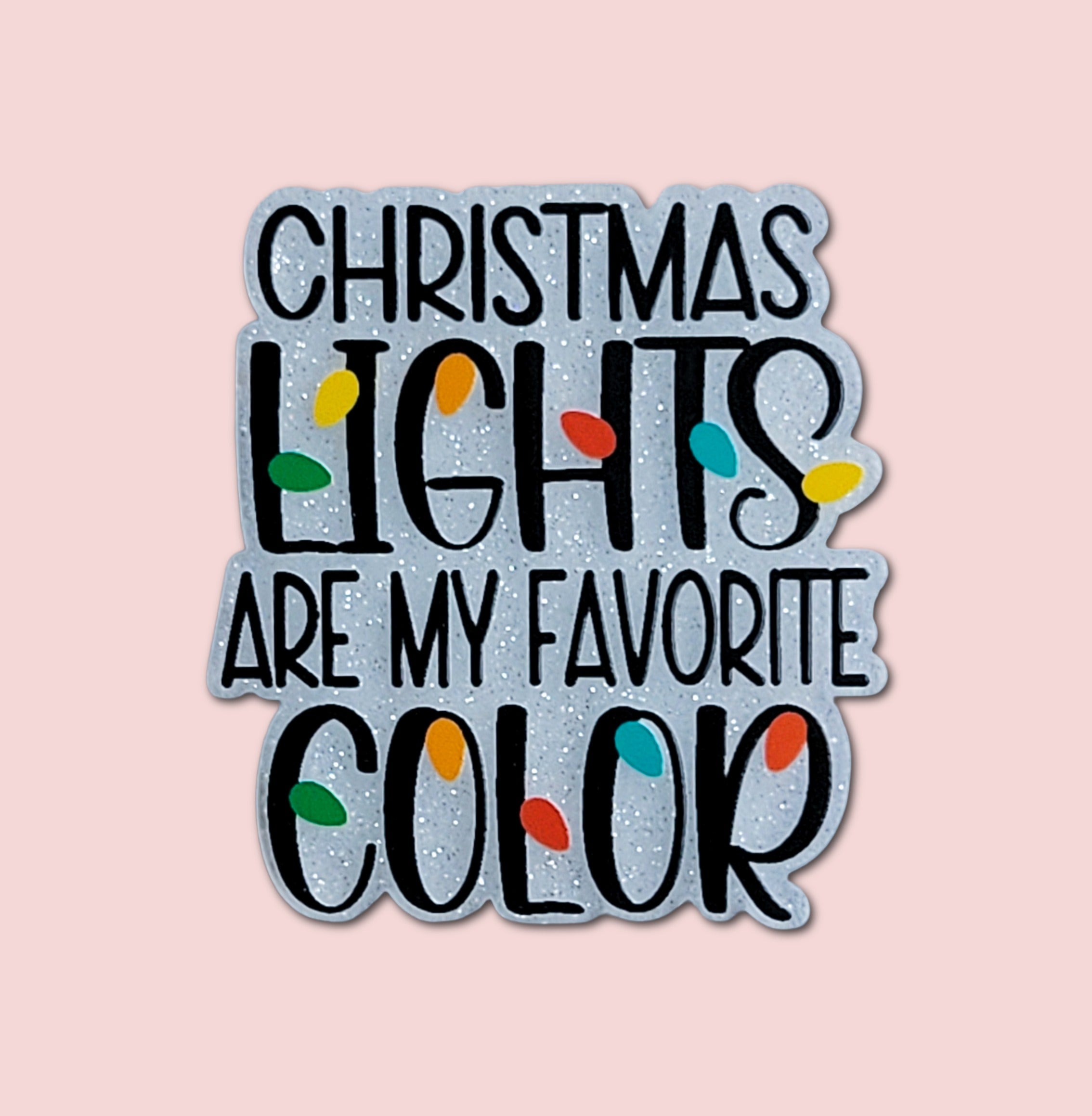 Christmas Lights Are My Favorite Color