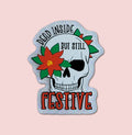 Dead Inside But Still Festive