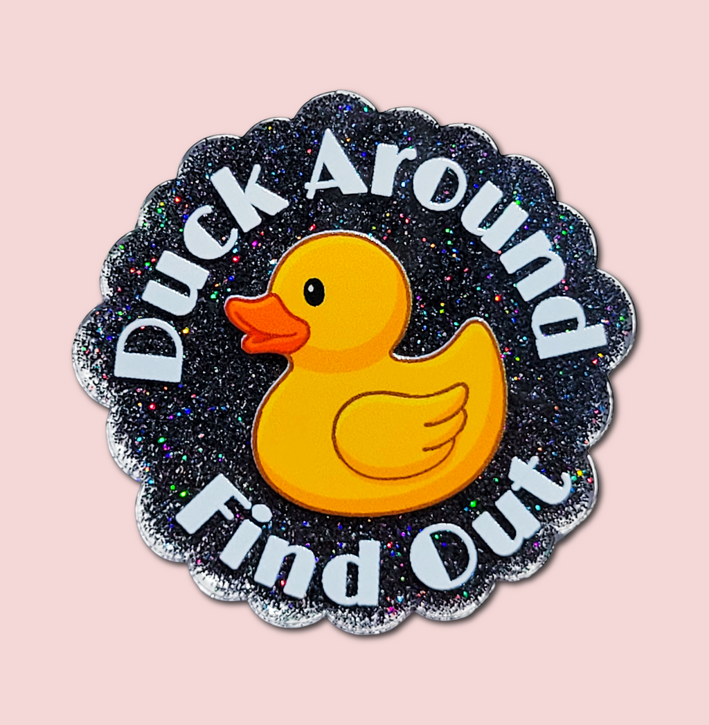 Duck Around Find Out