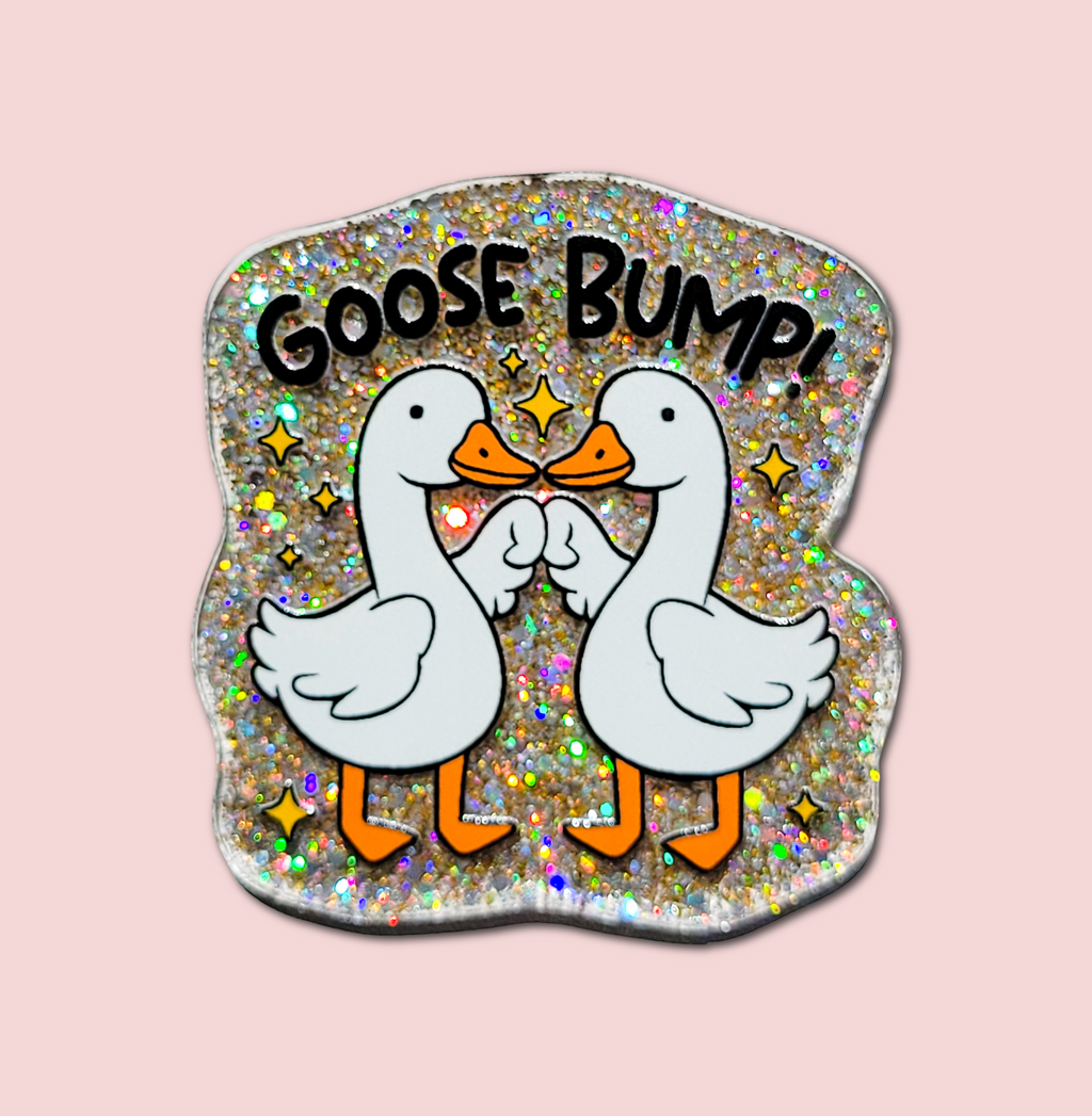 Goose Bump!