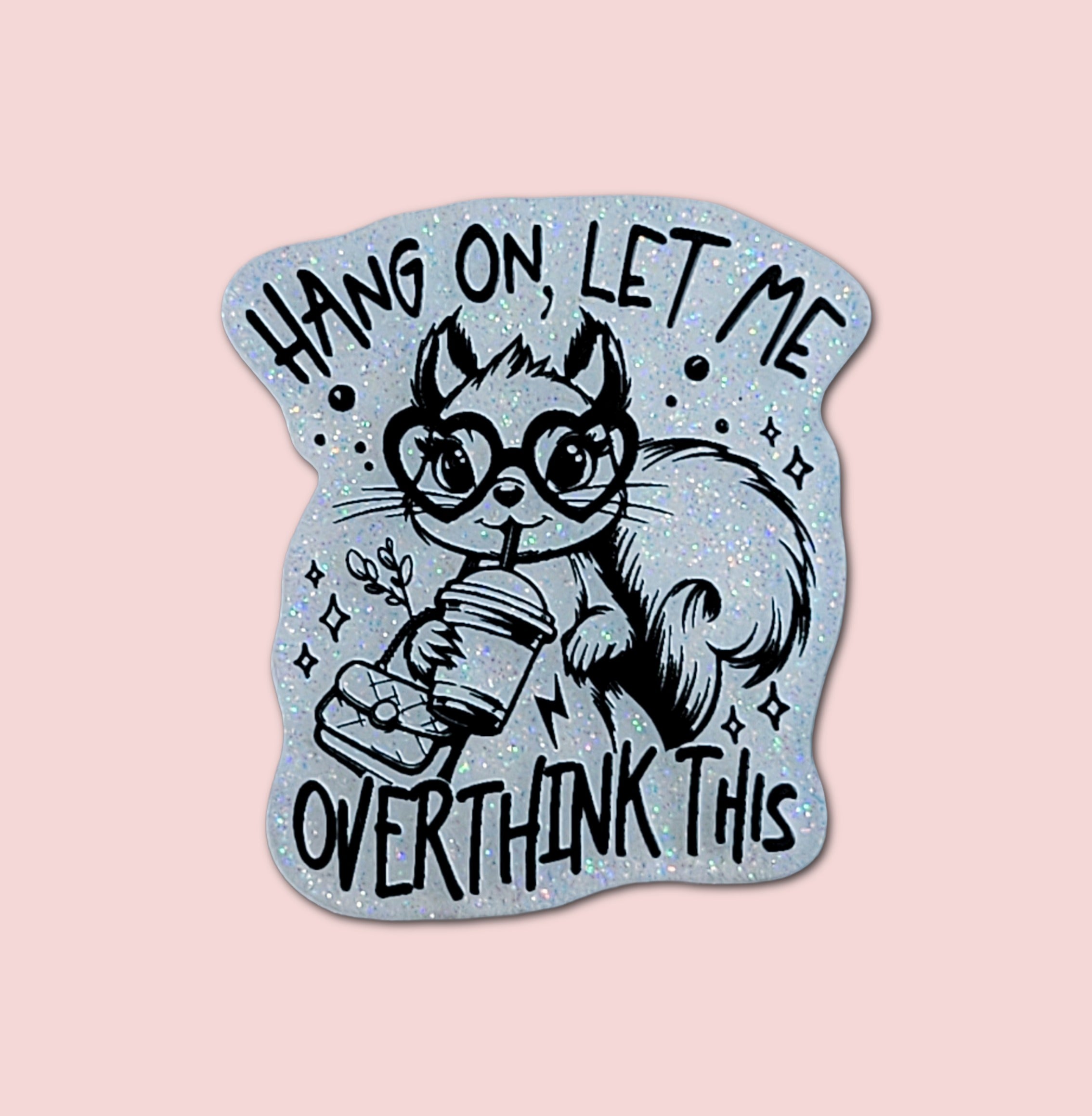 Hang On Let Me Overthink This