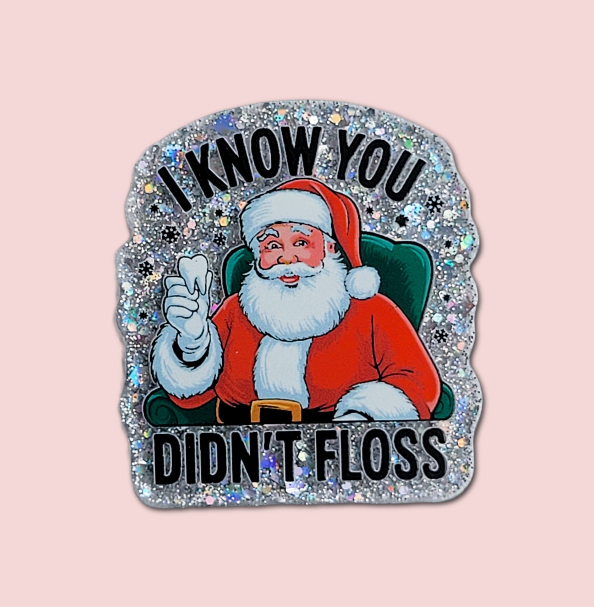 I Know You Didn't Floss