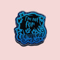 I'm Not For Everyone (Blue)