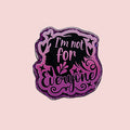 I'm Not For Everyone