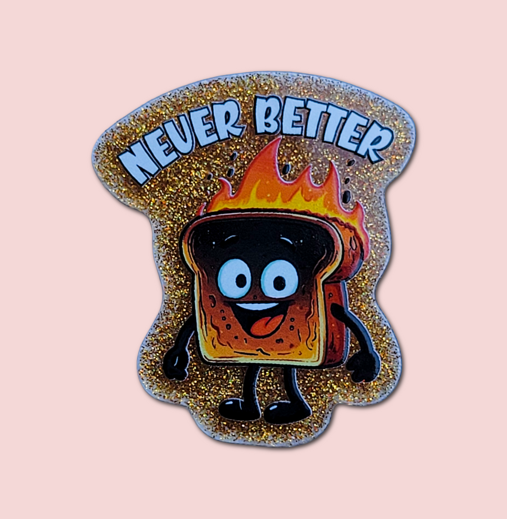 Never Better