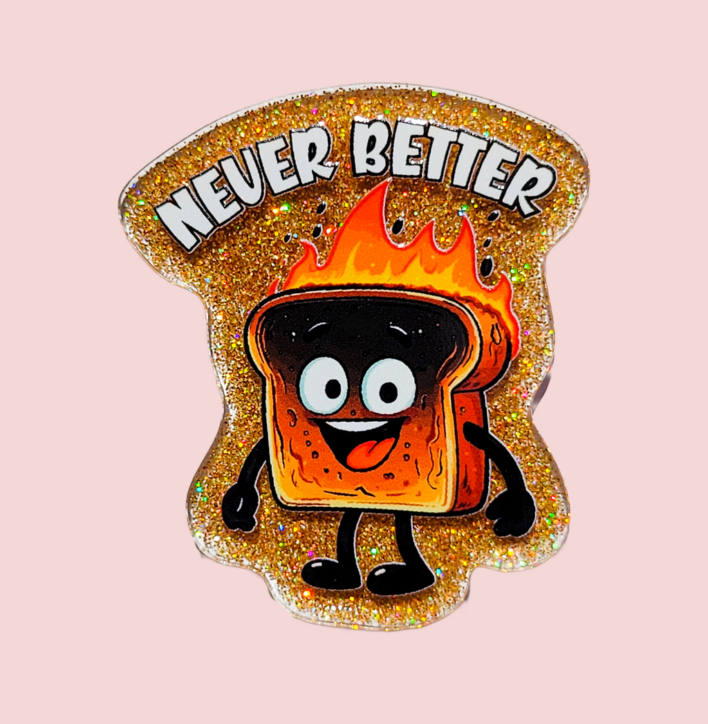 Never Better