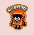 Never Better