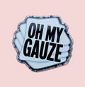 Oh My Gauze