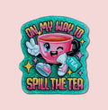 On My Way To Spill The Tea