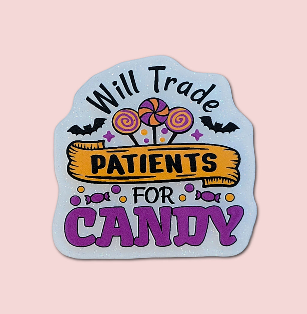 Will Trade Patients For Candy