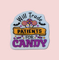 Will Trade Patients For Candy