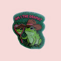 Am I The Drama (Frog)