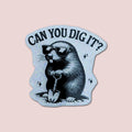 Can You Dig It
