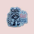 Cute But Feral