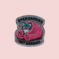 Even Baddies Get Saddies