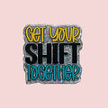 Get Your Shift Together (Yellow)