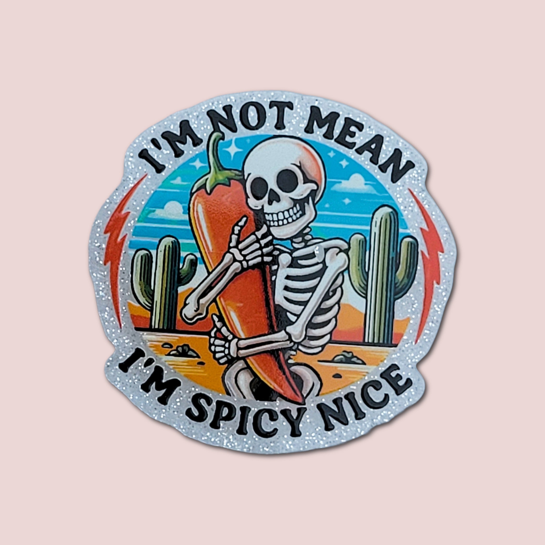 I'm Not Mean I'm Spicy Nice