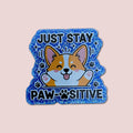 Just Stay Paw-sitive