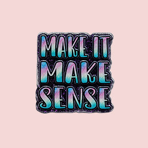Make It Make Sense