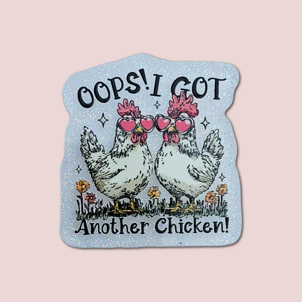 Oops I Got Another Chicken