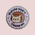 Please Don't Touch Me