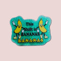This Shift Is Bananas