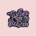 Treat'em & Yeet'em (Purple)
