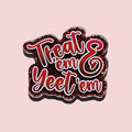 Treat'em & Yeet'em (Red)