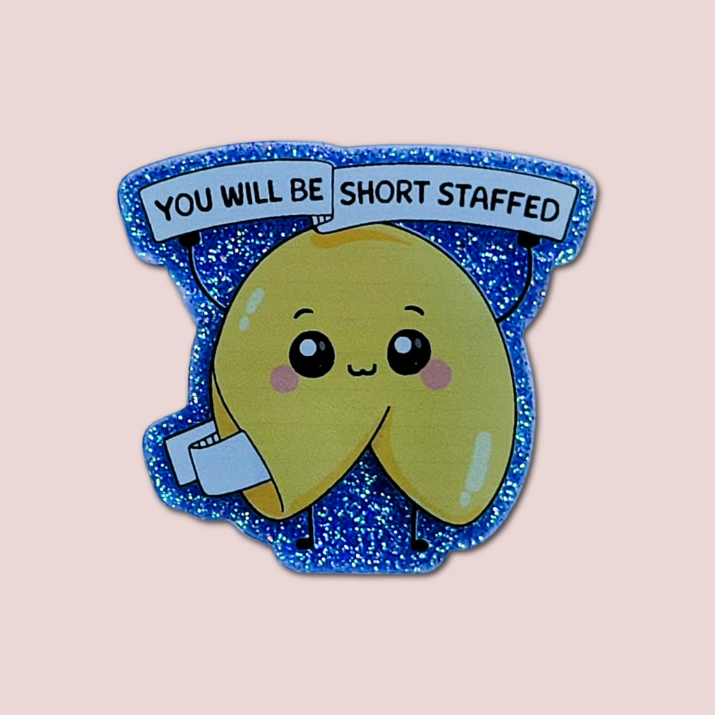 You Will Be Short Staffed