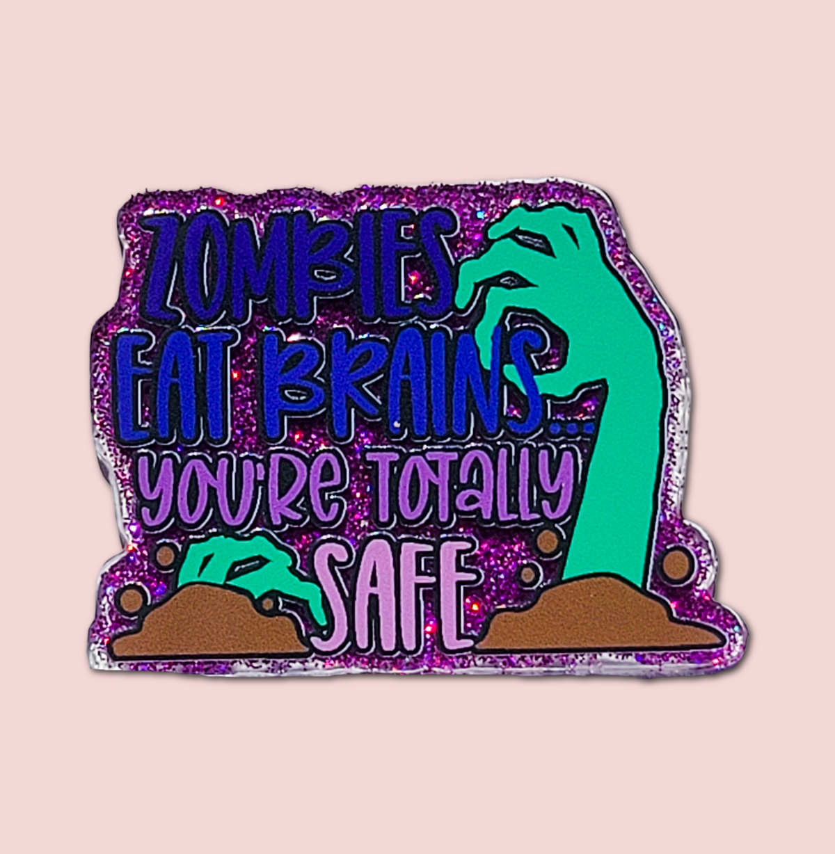 Zombies Eat Brains You're Totally Safe funny Halloween badge topper